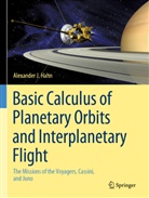 Alexander J Hahn, Alexander J. Hahn - Basic Calculus of Planetary Orbits and Interplanetary Flight