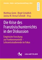 Matthias Grein, Janina M Vernal Schmidt, Birgi Schädlich, Birgit Schädlich, Janina M. Vernal Schmidt - Die Krise des Französischunterrichts in der Diskussion