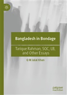 Q M Jalal Khan, Q. M. Jalal Khan - Bangladesh in Bondage