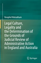 Voraphol Malsukhum - Legal Culture, Legality and the Determination of the Grounds of Judicial Review of Administrative Action in England and Australia