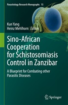 Mehlhorn, Mehlhorn, Heinz Mehlhorn, Ku Yang, Kun Yang - Sino-African Cooperation for Schistosomiasis Control in Zanzibar