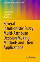 Zhina Hao, Zhinan Hao, Zeshu Xu, Zeshui Xu, Hua Zhao - Several Intuitionistic Fuzzy Multi-Attribute Decision Making Methods and Their Applications