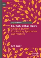 Kath Dooley - Cinematic Virtual Reality