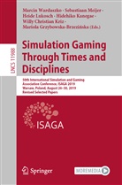 Mariola Grzybowska-Brzezi¿ska, Mariola Grzybowska-Brzezinska, Hidehiko Kanegae, Willy Christian Kriz, Heide Lukosch, Heide Lukosch et al... - Simulation Gaming Through Times and Disciplines