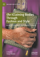 Viol Thimm, Viola Thimm - (Re-)Claiming Bodies Through Fashion and Style