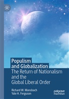 Yale H Ferguson, Yale H. Ferguson, Richard Mansbach, Richard W Mansbach, Richard W. Mansbach - Populism and Globalization