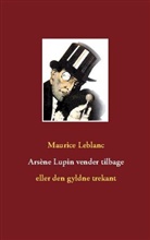 Maurice Leblanc - Arsène Lupin vender tilbage