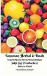 Jannah Firdaus Mediapro - Tanaman Herbal Dan Buah Yang Berkhasiat Untuk Menyembuhkan Sakit Gigi (Toothaches) Secara Alami