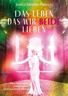 Jessica Sánchez-Palencia - Das Leben das wir beide lieben