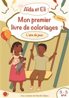 Cherifa Tabiou - Aïda et Eli - Mon premier livre de coloriages (L'aire de jeux)
