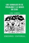 Lydia Cabrera - LOS ANIMALES EN EL FOLKLORE Y LA MAGIA DE CUBA