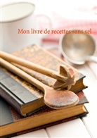 Cédric Menard - Mon livre de recettes sans sel