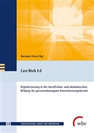 Marianne Friese, Marianne Friese u a, Klau Jenewein, Klaus Jenewein, Susan Seeber, Susan Seeber u a... - Care Work 4.0