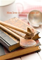 Cédric Menard - Mon livre de recettes sans sel