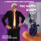 Christopher Carey - The Happy Sassy Cat