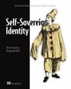 Alex Preukschat, Drummond Reed - Self-Sovereign Identity: Decentralized digital identity and verifiable credentials