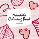 Sheba Blake - Valentine's Day Mandala Coloring Book for Teens and Young Adults (8.5x8.5 Coloring Book / Activity Book)