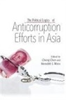 Cheng Weiss Chen, Cheng Chen, Meredith L Weiss, Meredith L. Weiss - Political Logics of Anticorruption Efforts in Asia