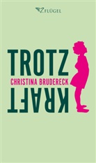 Christina Brudereck - Trotzkraft