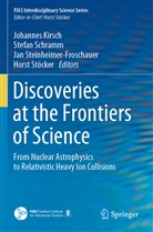 Johannes Kirsch, Stefa Schramm, Stefan Schramm, Jan Steinheimer-Froschauer, Jan Steinheimer-Froschauer et al, Horst Stöcker - Discoveries at the Frontiers of Science