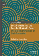 Gabriele Cosentino - Social Media and the Post-Truth World Order