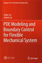 Jinkun Liu, Zhiji Liu, Zhijie Liu - PDE Modeling and Boundary Control for Flexible Mechanical System