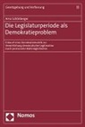 Arno Schönberger - Die Legislaturperiode als Demokratieproblem