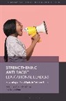 Sarah Diem, Anjale D Welton, Sarah Diem, Anjalé D. Welton - Strengthening Anti-Racist Educational Leaders