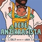 Ibram X Kendi, Ibram X. Kendi, Ashley Lukashevsky, Ashley Lukashevsky - Bebe Antirracista