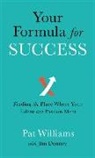 Jim Denney, Pat Williams - Your Formula for Success - Finding the Place Where Your Talent and Passion Meet