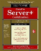 Daniel Lachance, Lachance Daniel - Comptia Server+ Certification All-in-one Exam Guide