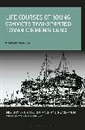 Emma D Watkins, Emma D. Watkins, Anne-Marie Kilday - Life Courses of Young Convicts Transported to Van Diemen's Land