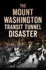 Mary Jane Kuffner Hirt - The Mount Washington Transit Tunnel Disaster