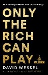 David Wessel - Only the Rich Can Play