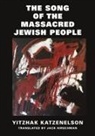 Katzenelson Yitzhak - The Song of the Massacred Jewish People