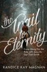Kandice K. Magnan - The Trail to Eternity