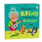 Little Grasshopper Books, Publications International Ltd, Beth Taylor, Ela Smietanka - There Was an Old Lady Who Swallowed the Alphabet