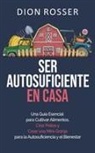 Dion Rosser - Ser autosuficiente en casa