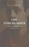 Khalil Gibran - The Forerunner, His Parables and Poems