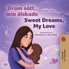 Shelley Admont, Kidkiddos Books - Sweet Dreams, My Love (Swedish English Bilingual Book for Kids)