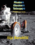 Ilija Barukcic - Photon Electron Telescope.
