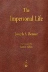 Joseph S Benner - The Impersonal Life