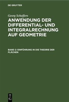 Georg Scheffers - Georg Scheffers: Anwendung der Differential- und Integralrechnung auf Geometrie - Band 2: Einführung in die Theorie der Flächen