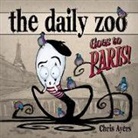 Chris Ayers, Ayers Chris - The Daily Zoo Goes to Paris