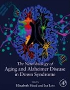 Elizabeth Head, Elizabeth (Professor and Vice Chair for Research Head, Ira Lott, Ira (Founding Director Lott, Lott Ira - The Neurobiology of Aging and Alzheimer Disease in Down Syndrome