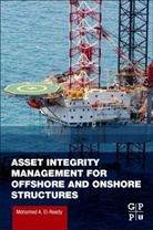 Mohamed El-Reedy, Mohamed (Structural Consultant Engineer El-Reedy, Mohamed (Structural Consultant Engineer (Oil and Gas Projects) El-Reedy, Mohamed A. El-Reedy, Mohamed A. (Structural Consultant Engine El-Reedy, Mohamed A. (Structural Consultant Engineer (Oil and Gas Projects) El-Reedy... - Asset Integrity Management for Offshore and Onshore Structures