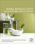 Subhash C. (EDT)/ Nayak Mandal, Amal Kumar Dhara, Amal Kumar Dhara, Subhash C Mandal, Subhash C. Mandal, Mandal Subhash C.... - Herbal Biomolecules in Healthcare Applications