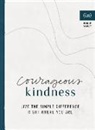 (In)Courage, Becky Keife, Becky Keife - Courageous Kindness – Live the Simple Difference Right Where You Are