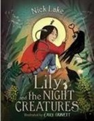 Nick Lake, Nick/ Gravett Lake, Emily Gravett - Lily and the Night Creatures