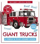 Editors of Cider Mill Press, Editors of Cider Mill Press - Giant Trucks: My First Book of Sounds